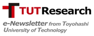 TUT Research e-Newsletter form Toyohashi University of Technology