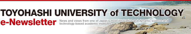 TOYOHASHI UNIVERSITY of TECHNOLOGY e-Newsletter