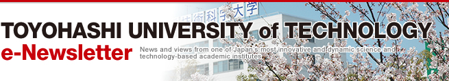 TOYOHASHI UNIVERSITY of TECHNOLOGY e-Newsletter